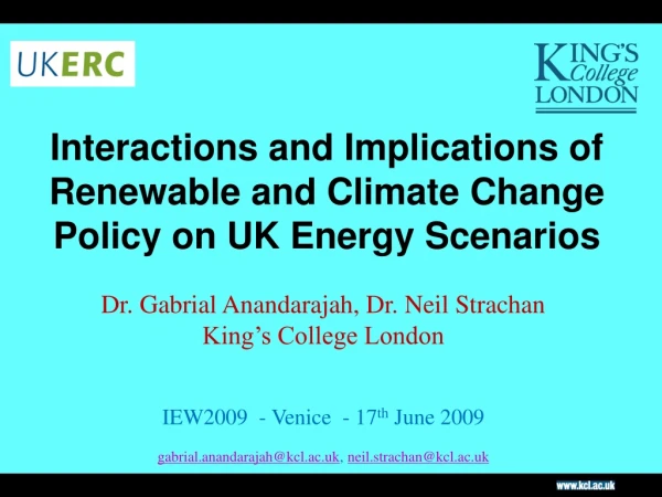 Interactions and Implications of Renewable and Climate Change Policy on UK Energy Scenarios