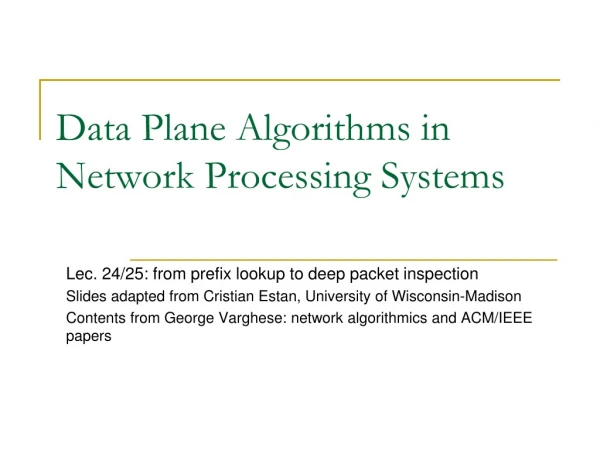 Data Plane Algorithms in Network Processing Systems