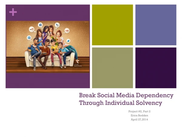 Break Social Media Dependency Through  I ndividual  S olvency