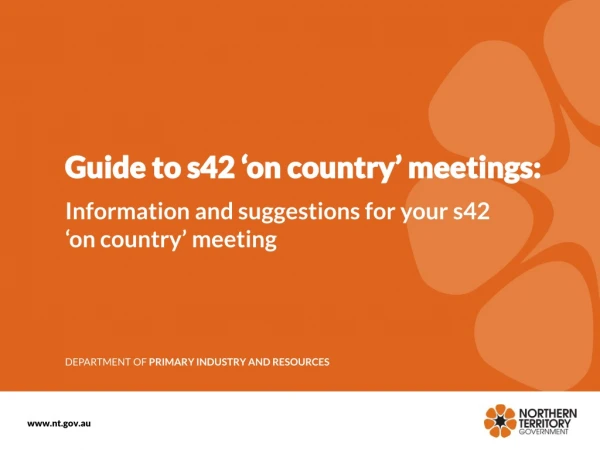 Guide to s42 ‘on country’ meetings: Information and suggestions for your s42  ‘on country’ meeting