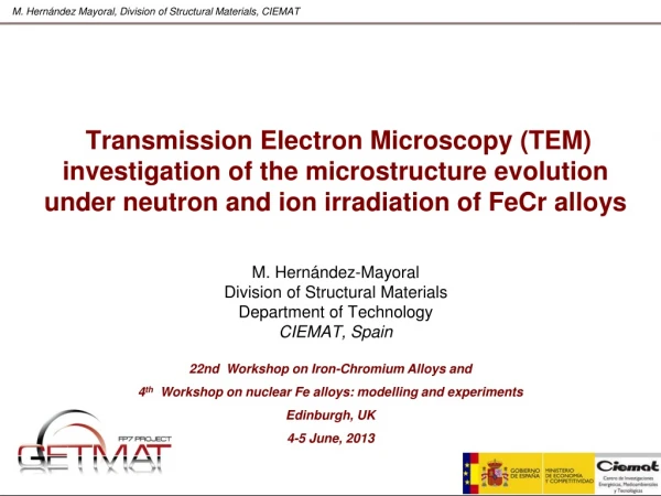 M. Hernández-Mayoral Division of Structural Materials Department of Technology CIEMAT, Spain