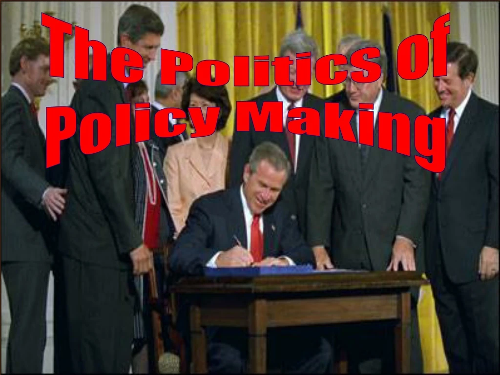 the politics of policy making