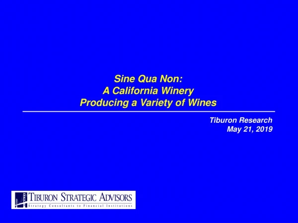 Sine Qua Non: A California Winery  Producing a Variety of Wines