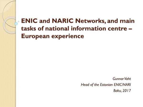 ENIC and NARIC  Networks , and  main tasks of national information centre –  European experience