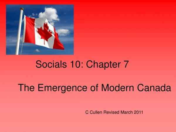 Socials 10: Chapter 7  The Emergence of Modern Canada