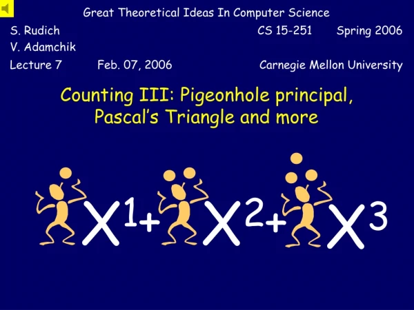 Counting III: Pigeonhole principal, Pascal’s Triangle and more