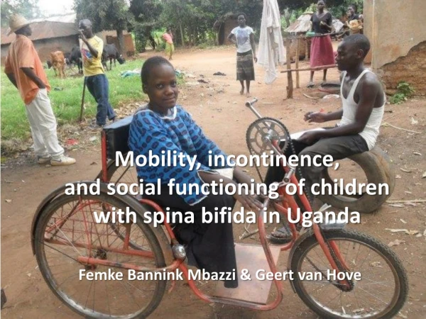 Mobility, incontinence,  and social functioning of children with  spina  bifida in Uganda