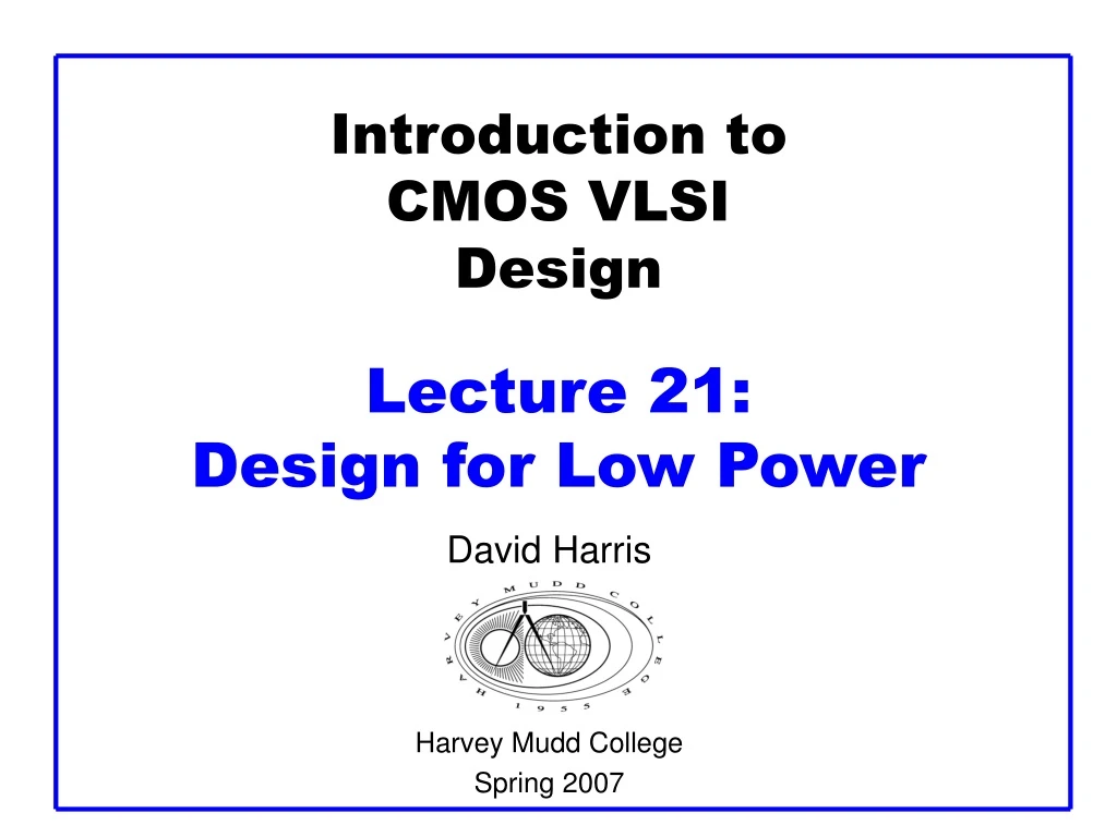 introduction to cmos vlsi design lecture 21 design for low power