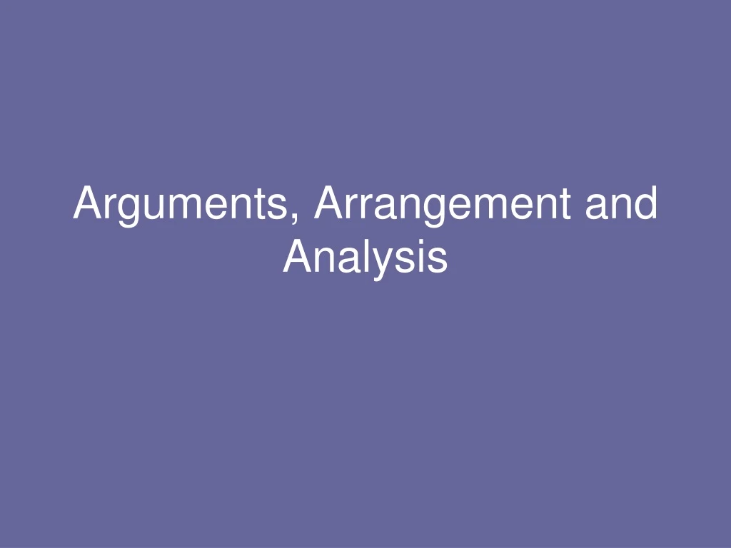 arguments arrangement and analysis