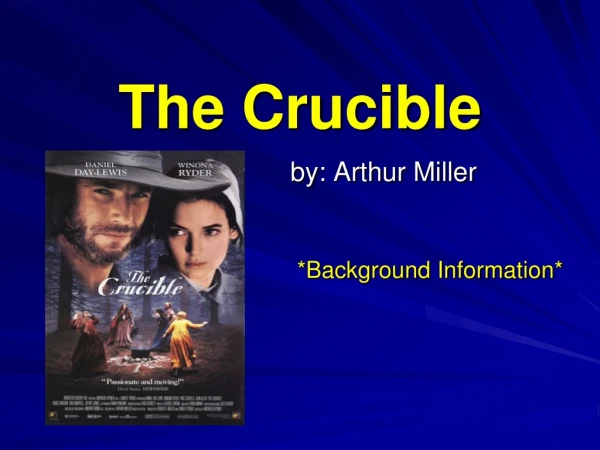 The Crucible by: Arthur Miller