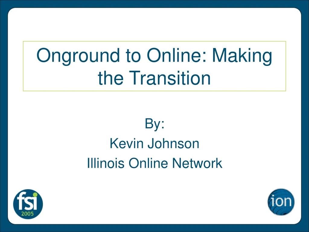 onground to online making the transition