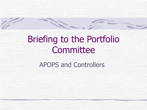 Briefing to the Portfolio Committee