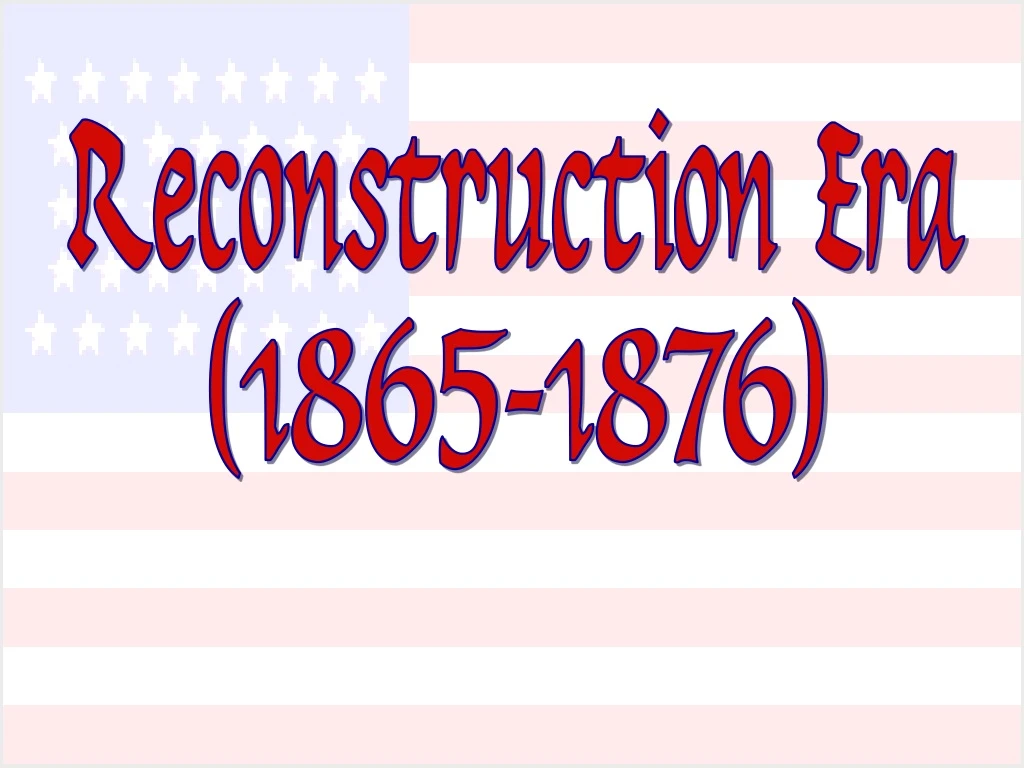 reconstruction era 1865 1876
