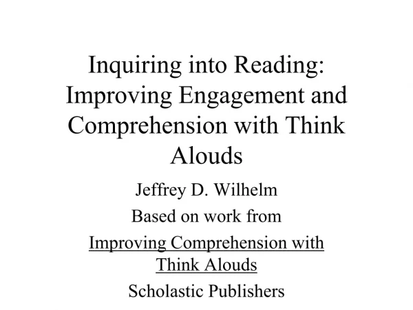 Inquiring into Reading: Improving Engagement and Comprehension with Think Alouds