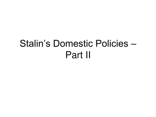 Stalin’s Domestic Policies – Part II