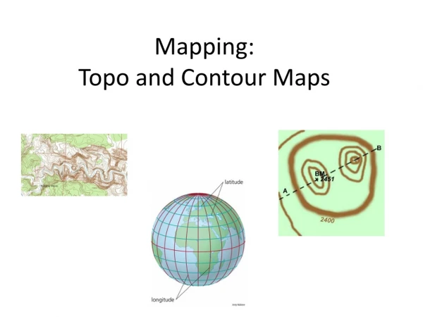 Mapping: Topo and Contour Maps