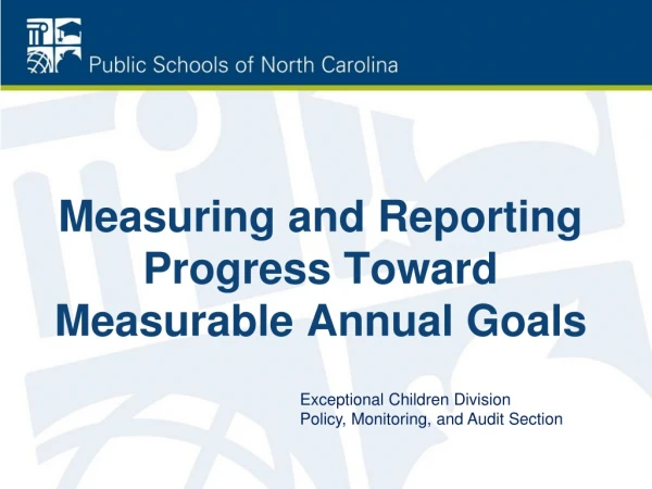 Measuring and Reporting Progress Toward  Measurable Annual Goals