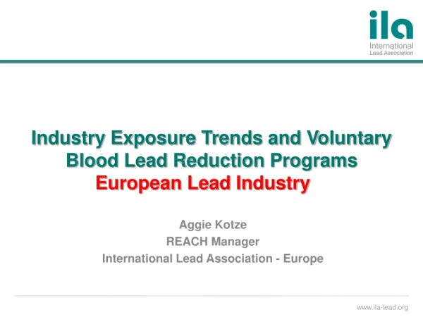 Industry Exposure Trends and Voluntary Blood Lead Reduction Programs  European Lead Industry