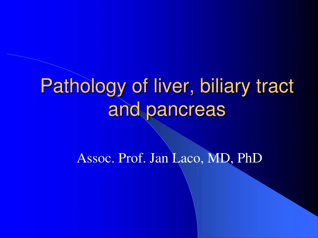 pathology of liver biliary tract and pancreas
