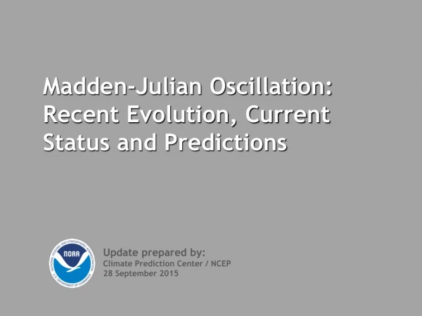 Madden-Julian Oscillation: Recent Evolution, Current Status and Predictions