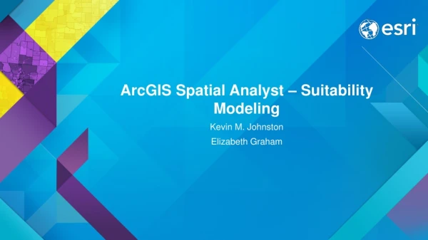 ArcGIS Spatial Analyst – Suitability Modeling