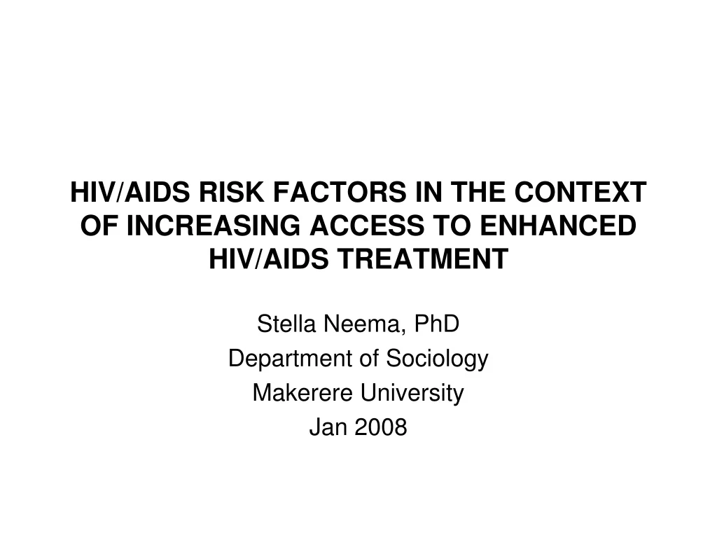 hiv aids risk factors in the context of increasing access to enhanced hiv aids treatment