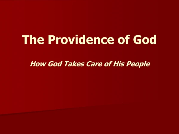 The Providence of God How God Takes Care of His People