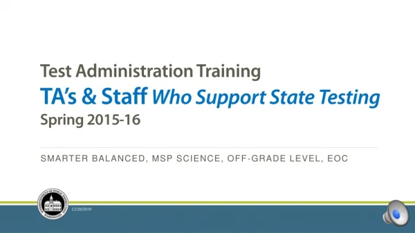 Test Administration Training TA ’ s &amp; Staff  Who Support State Testing Spring 2015-16