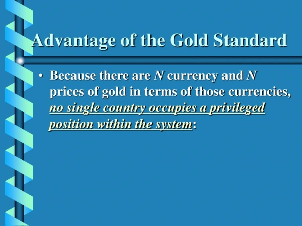 Advantage of the Gold Standard