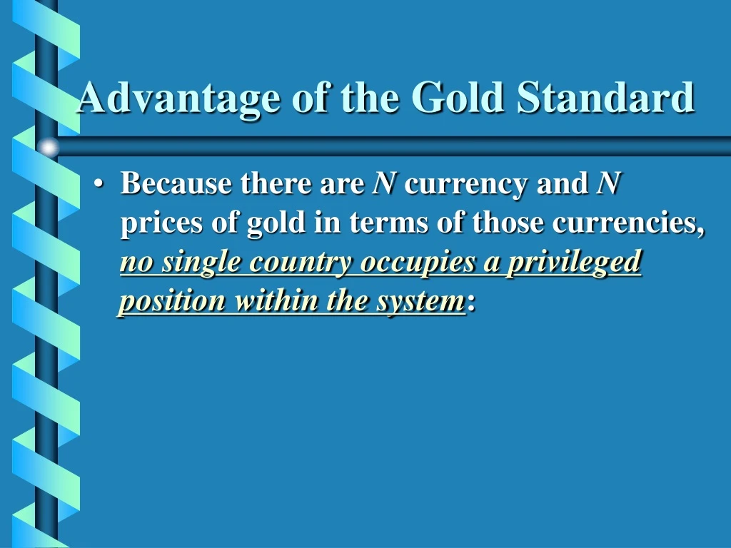 advantage of the gold standard