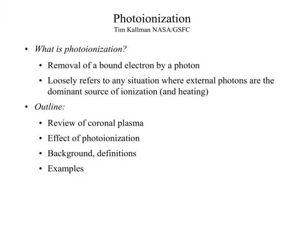 Photoionization Tim Kallman NASA/GSFC