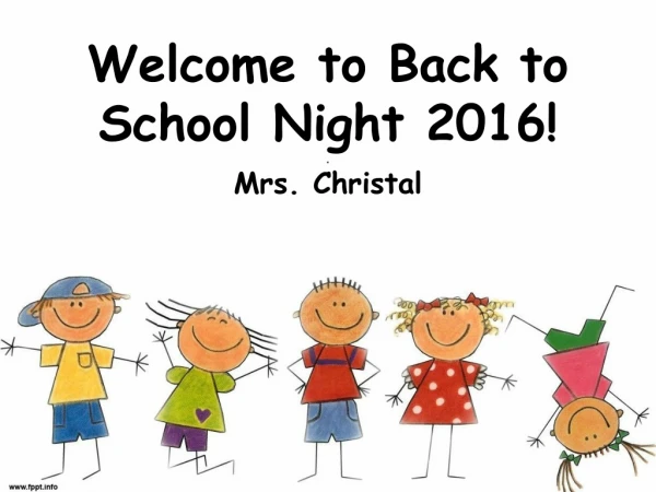 Welcome to Back to School Night 2016! . Mrs. Christal