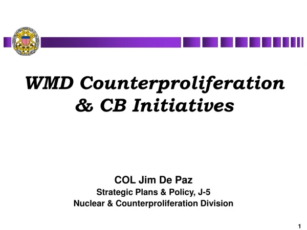 WMD Counterproliferation &amp; CB Initiatives