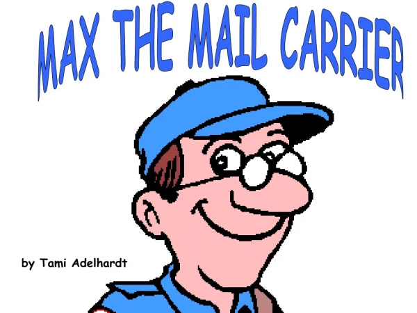 MAX THE MAIL CARRIER