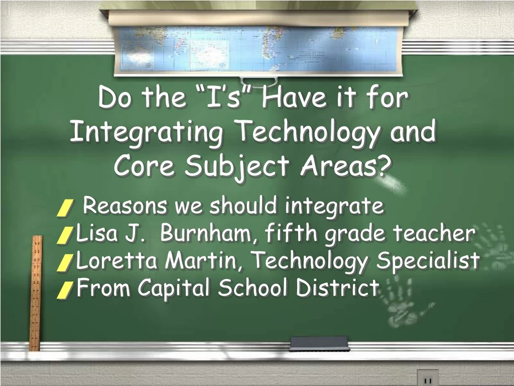 do the i s have it for integrating technology and core subject areas