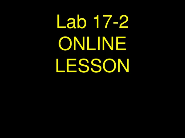 Lab 17-2        ONLINE        LESSON