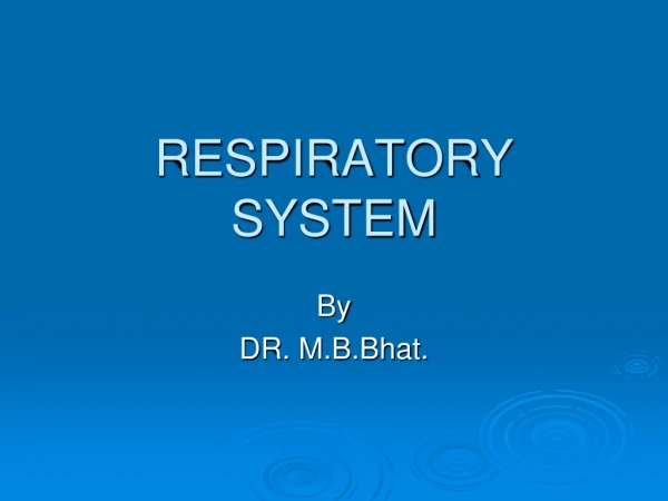 RESPIRATORY SYSTEM