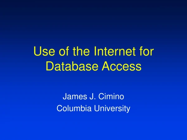 Use of the Internet for Database Access