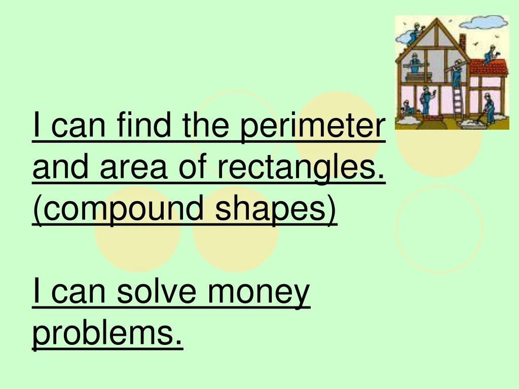 i can find the perimeter and area of rectangles