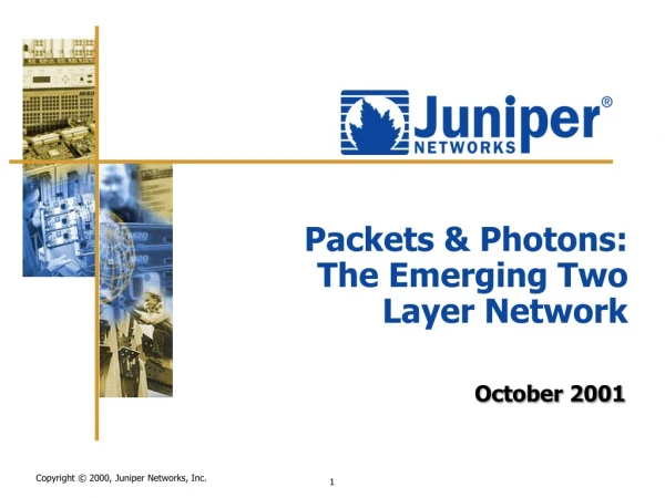 Packets &amp; Photons: The Emerging Two Layer Network