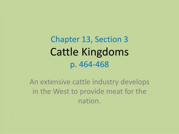 Chapter 13, Section 3 Cattle Kingdoms p. 464-468