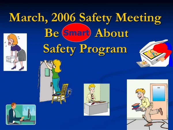 March, 2006 Safety Meeting Be About  Safety Program
