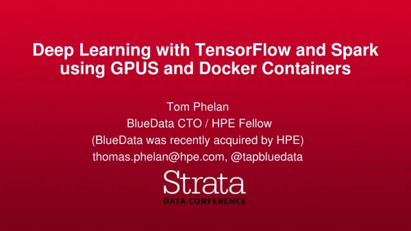 Deep Learning with TensorFlow and Spark using GPUS and Docker Containers