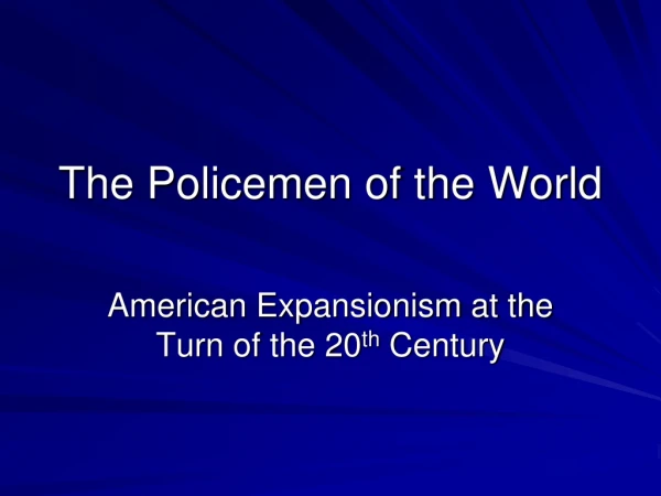 The Policemen of the World