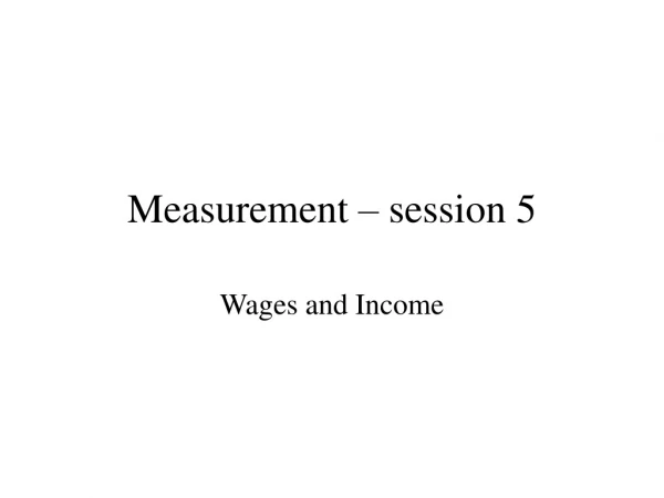 Measurement – session 5
