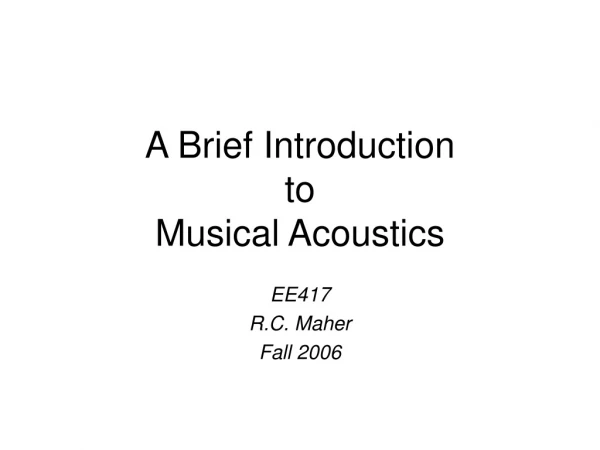 A Brief Introduction to Musical Acoustics