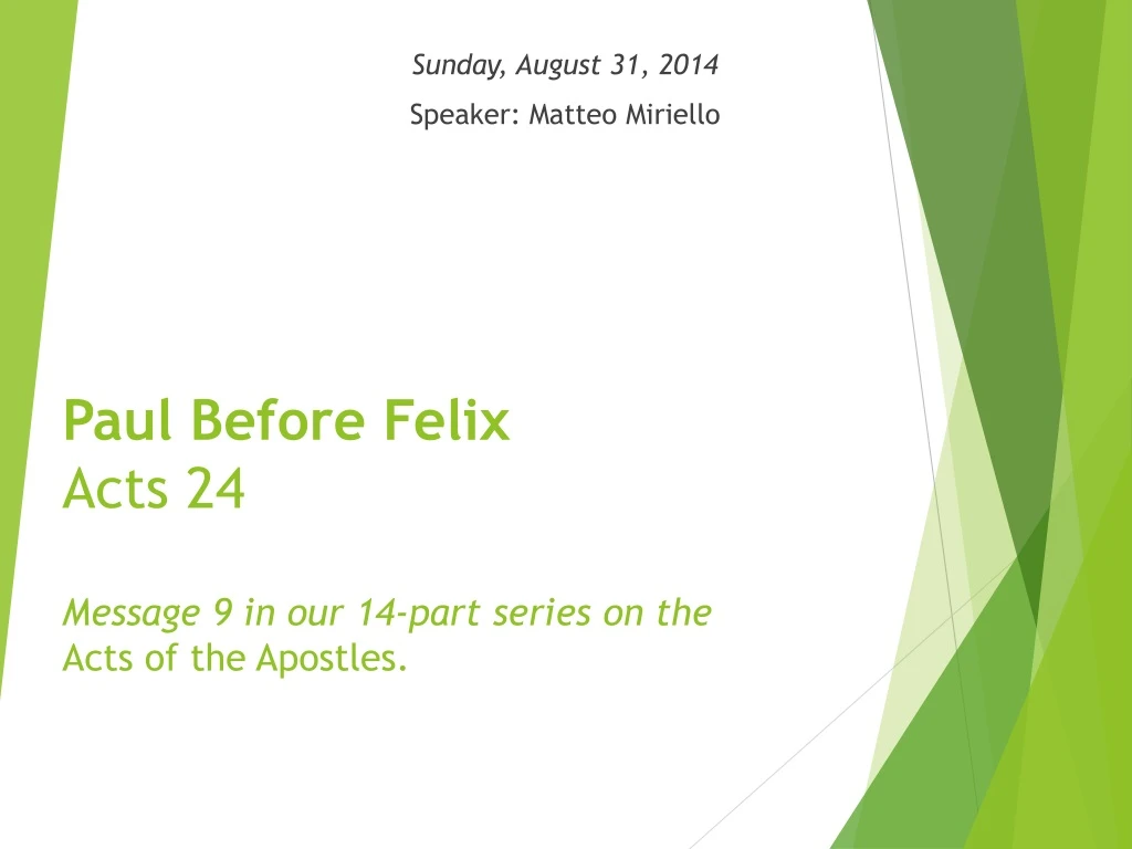 paul before felix acts 24 message 9 in our 14 part series on the acts of the apostles