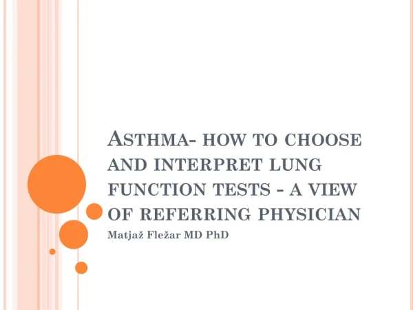 Asthma- how to choose and interpret lung function tests - a view of referring physician