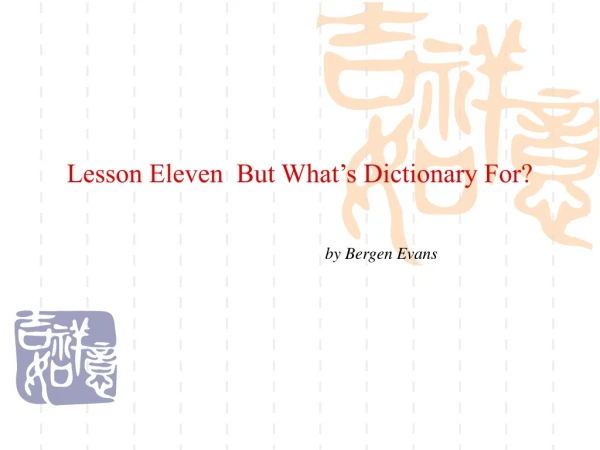 Lesson Eleven  But What’s Dictionary For?