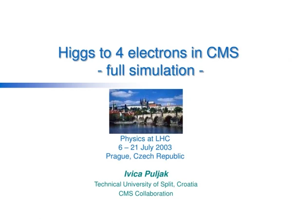 Higgs to 4 electrons in CMS   - full simulation -